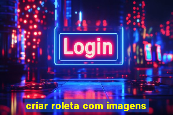 criar roleta com imagens